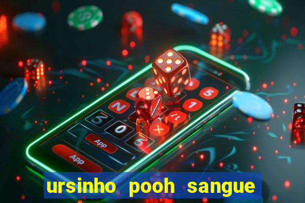 ursinho pooh sangue e mel 2 assistir online